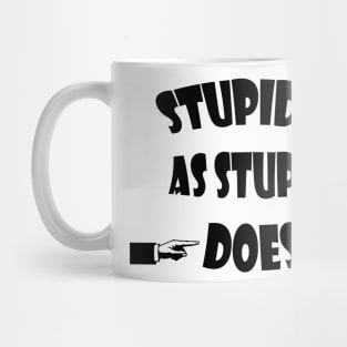 Stupid Is As Stupid Does Forrest Gump Quote Mug